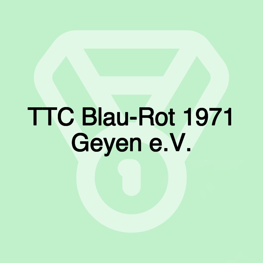 TTC Blau-Rot 1971 Geyen e.V.