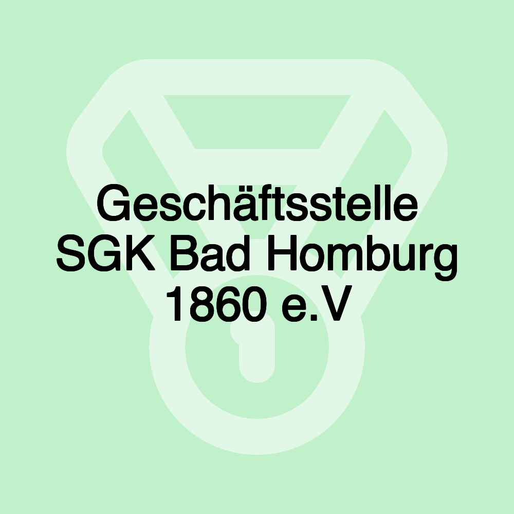 Geschäftsstelle SGK Bad Homburg 1860 e.V