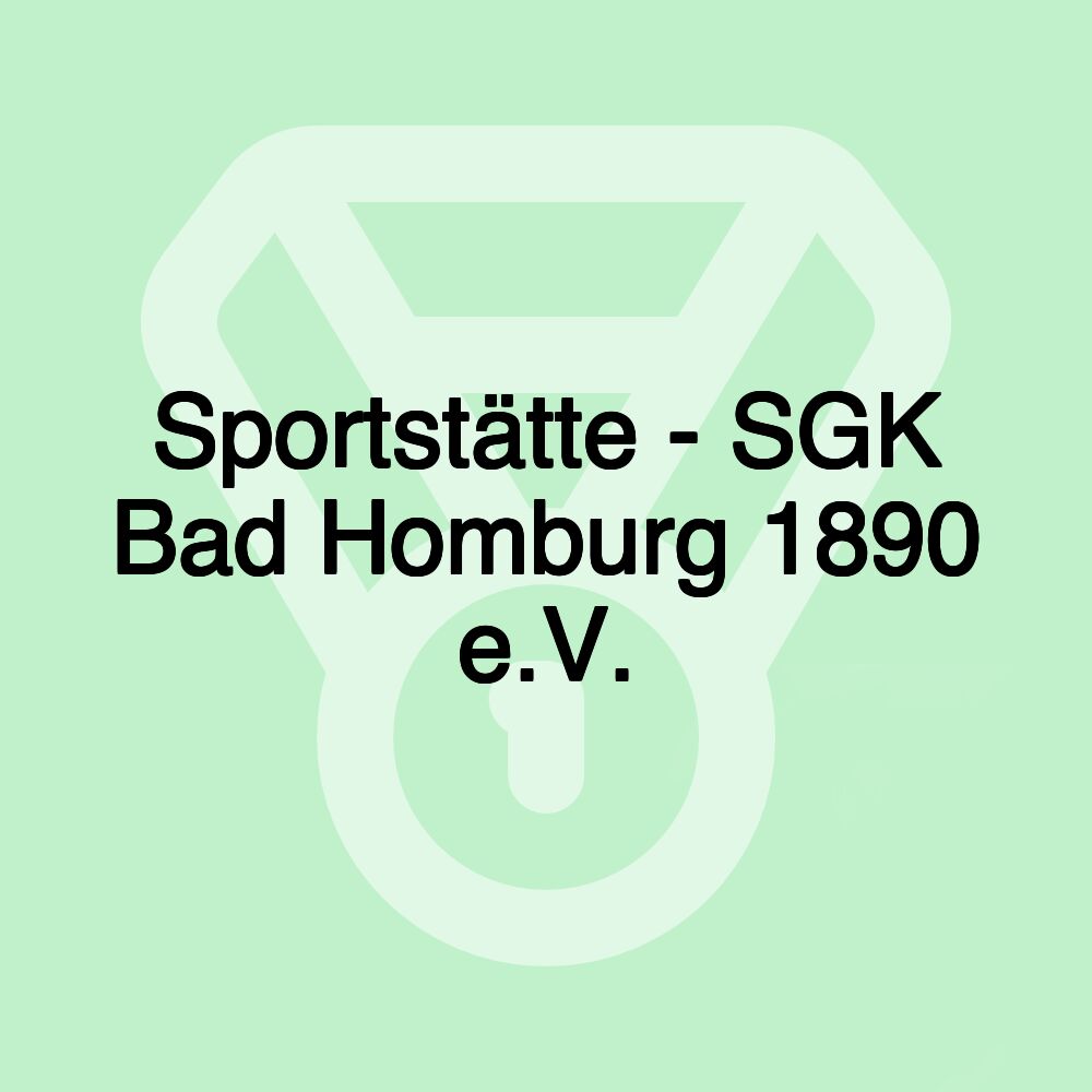 Sportstätte - SGK Bad Homburg 1890 e.V.