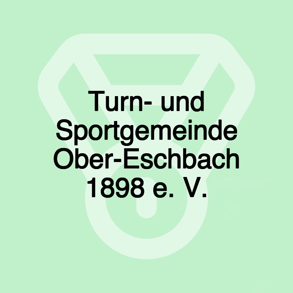 Turn- und Sportgemeinde Ober-Eschbach 1898 e. V.