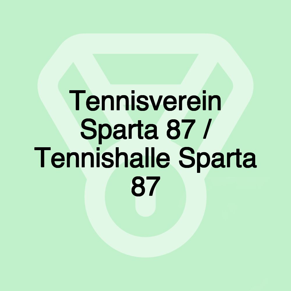 Tennisverein Sparta 87 / Tennishalle Sparta 87