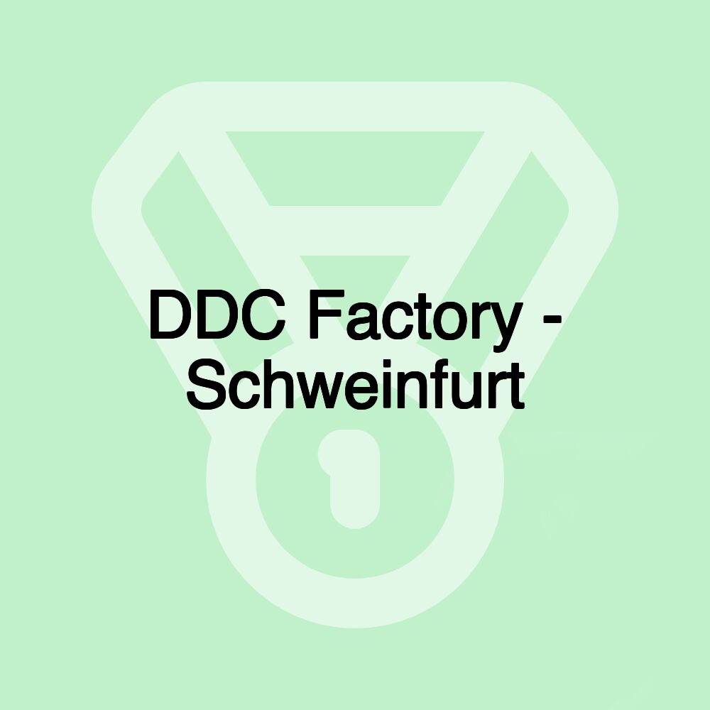 DDC Factory - Schweinfurt