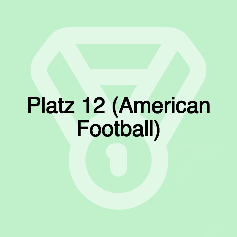 Platz 12 (American Football)