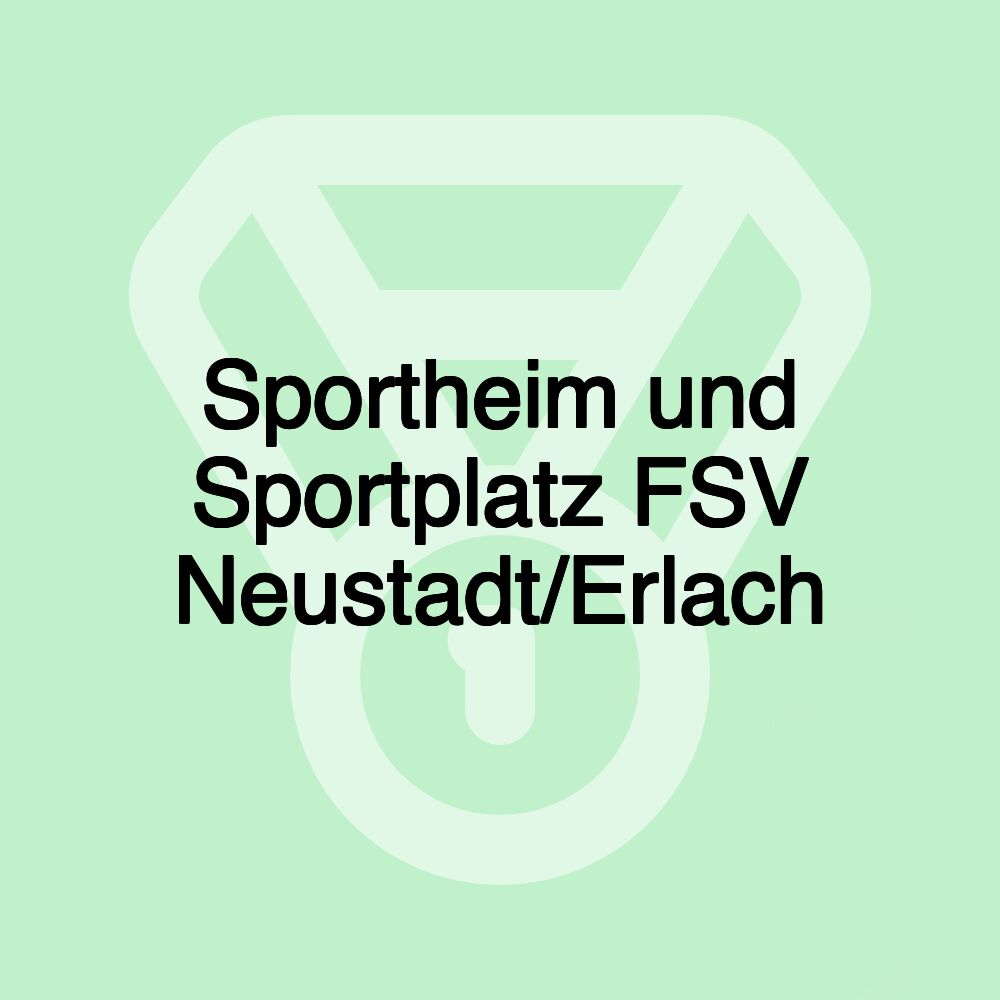 Sportheim und Sportplatz FSV Neustadt/Erlach