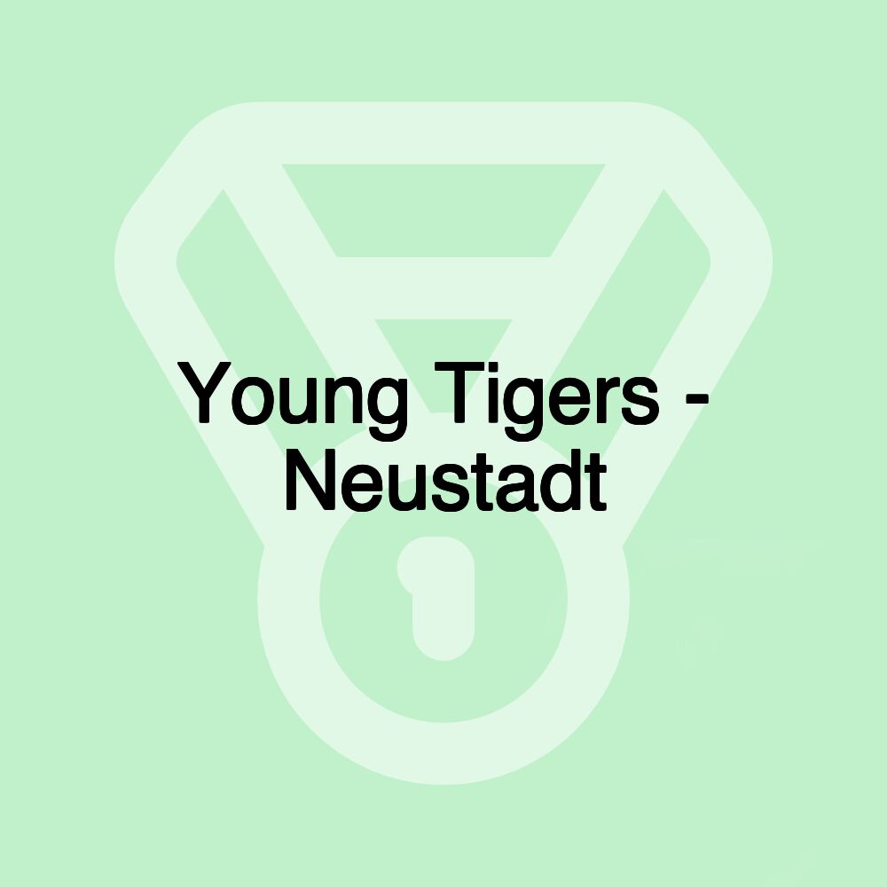 Young Tigers - Neustadt