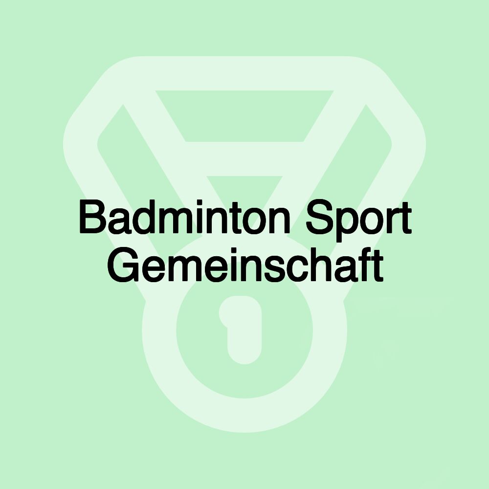 Badminton Sport Gemeinschaft