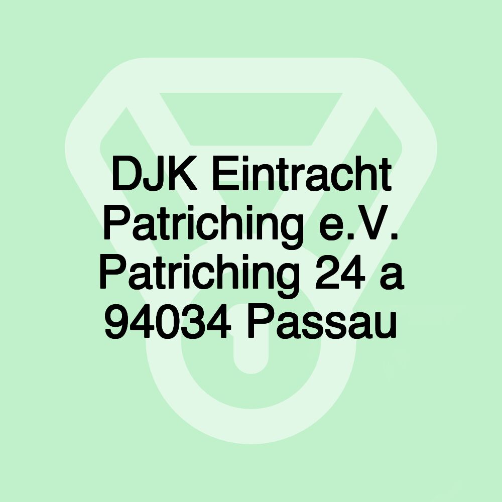 DJK Eintracht Patriching e.V. Patriching 24 a 94034 Passau