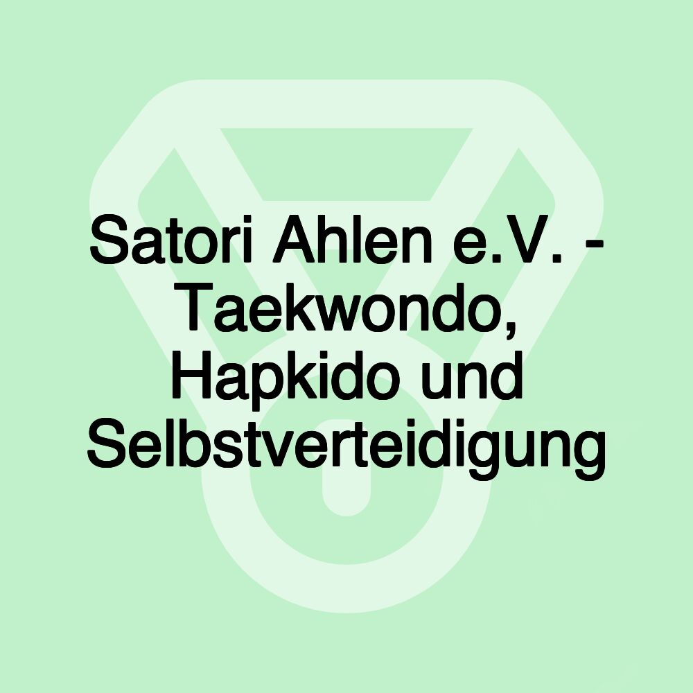 Satori Ahlen e.V. - Taekwondo, Hapkido und Selbstverteidigung