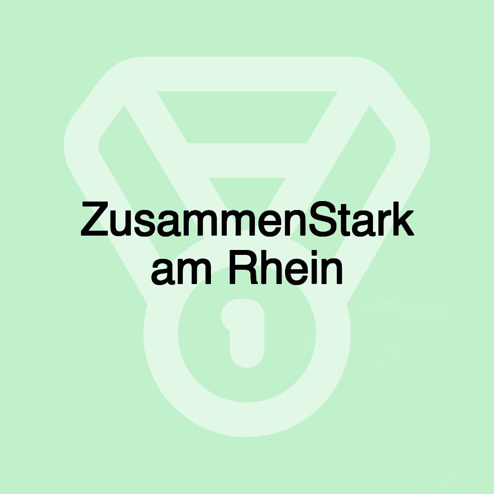 ZusammenStark am Rhein