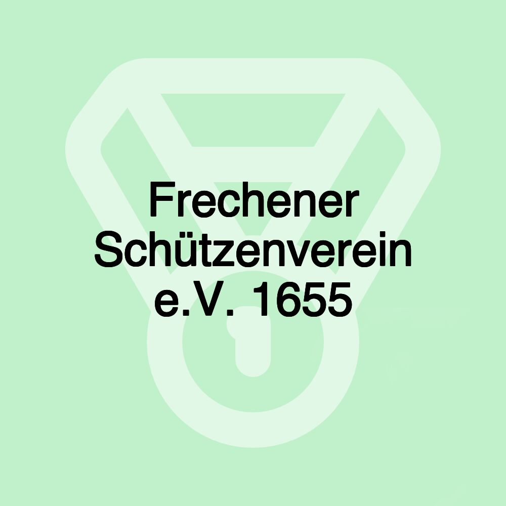 Frechener Schützenverein e.V. 1655