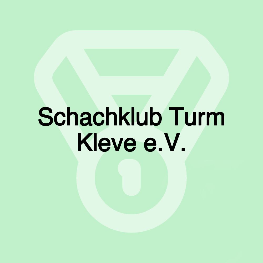 Schachklub Turm Kleve e.V.