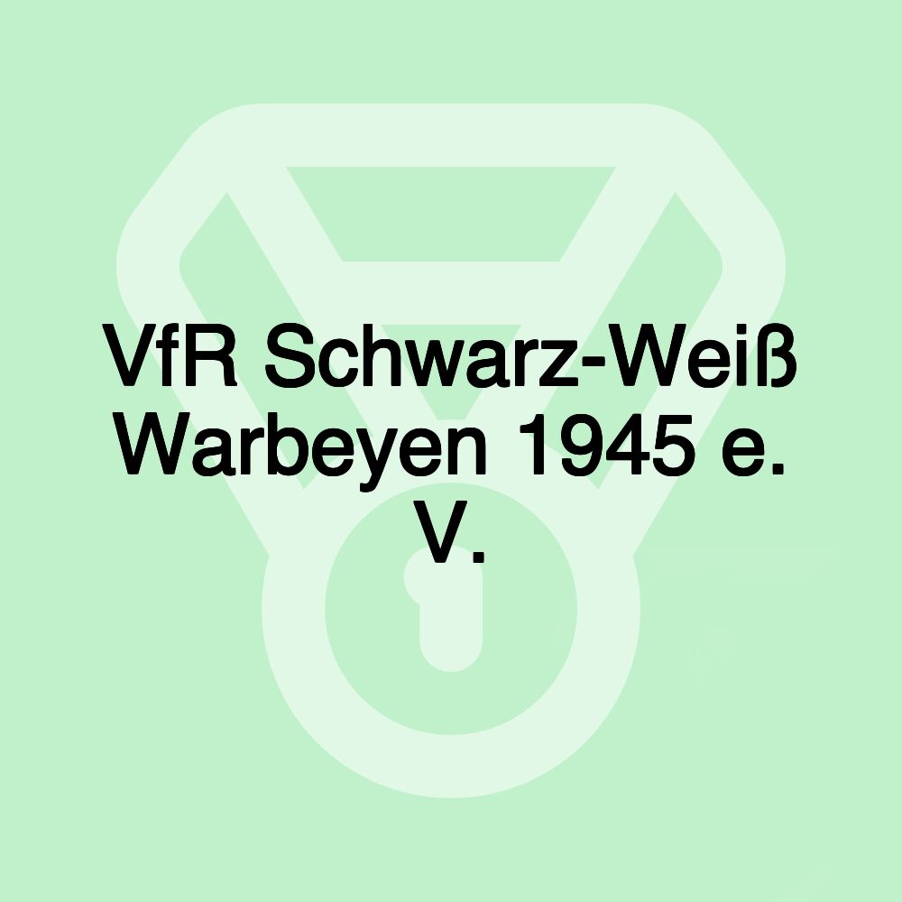 VfR Schwarz-Weiß Warbeyen 1945 e. V.