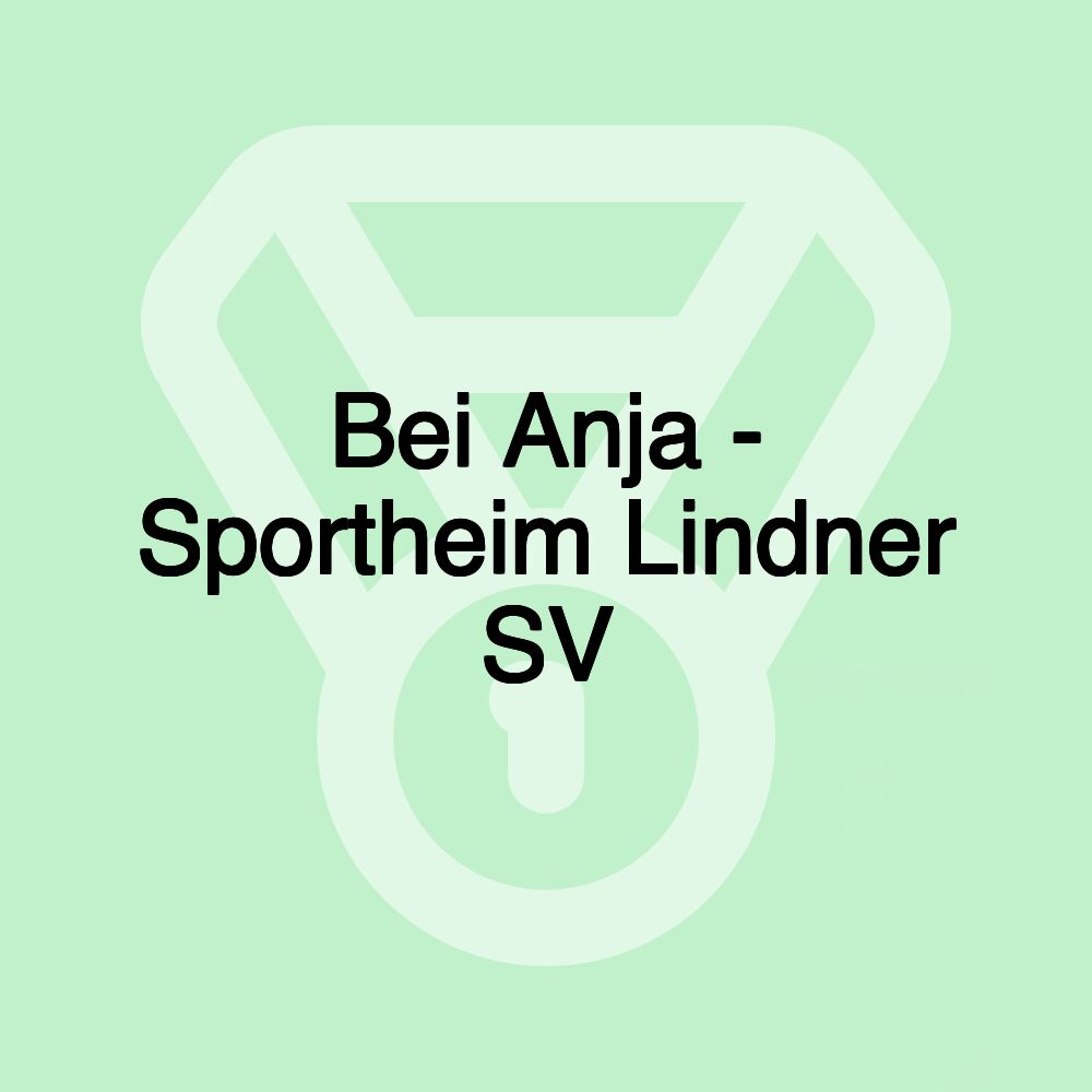 Bei Anja - Sportheim Lindner SV