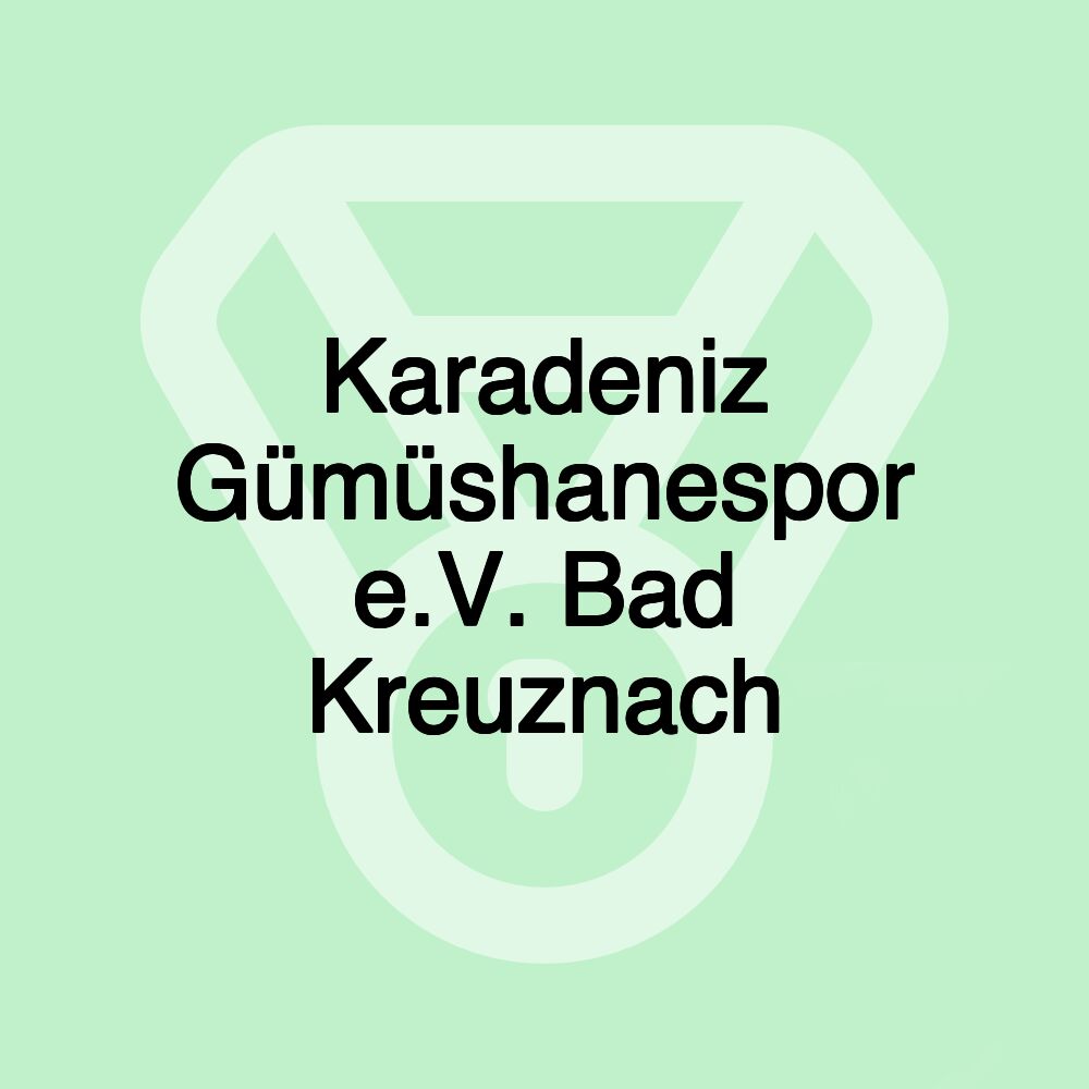 Karadeniz Gümüshanespor e.V. Bad Kreuznach