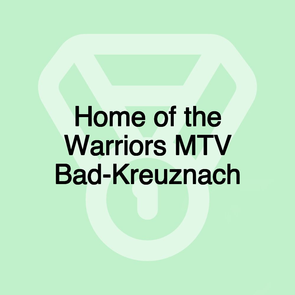 Home of the Warriors MTV Bad-Kreuznach