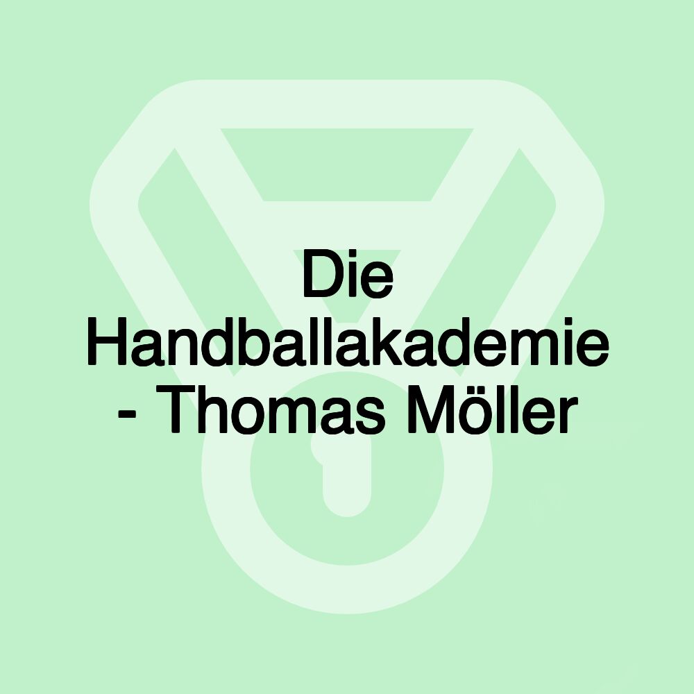 Die Handballakademie - Thomas Möller