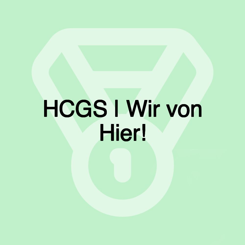 HCGS | Wir von Hier!