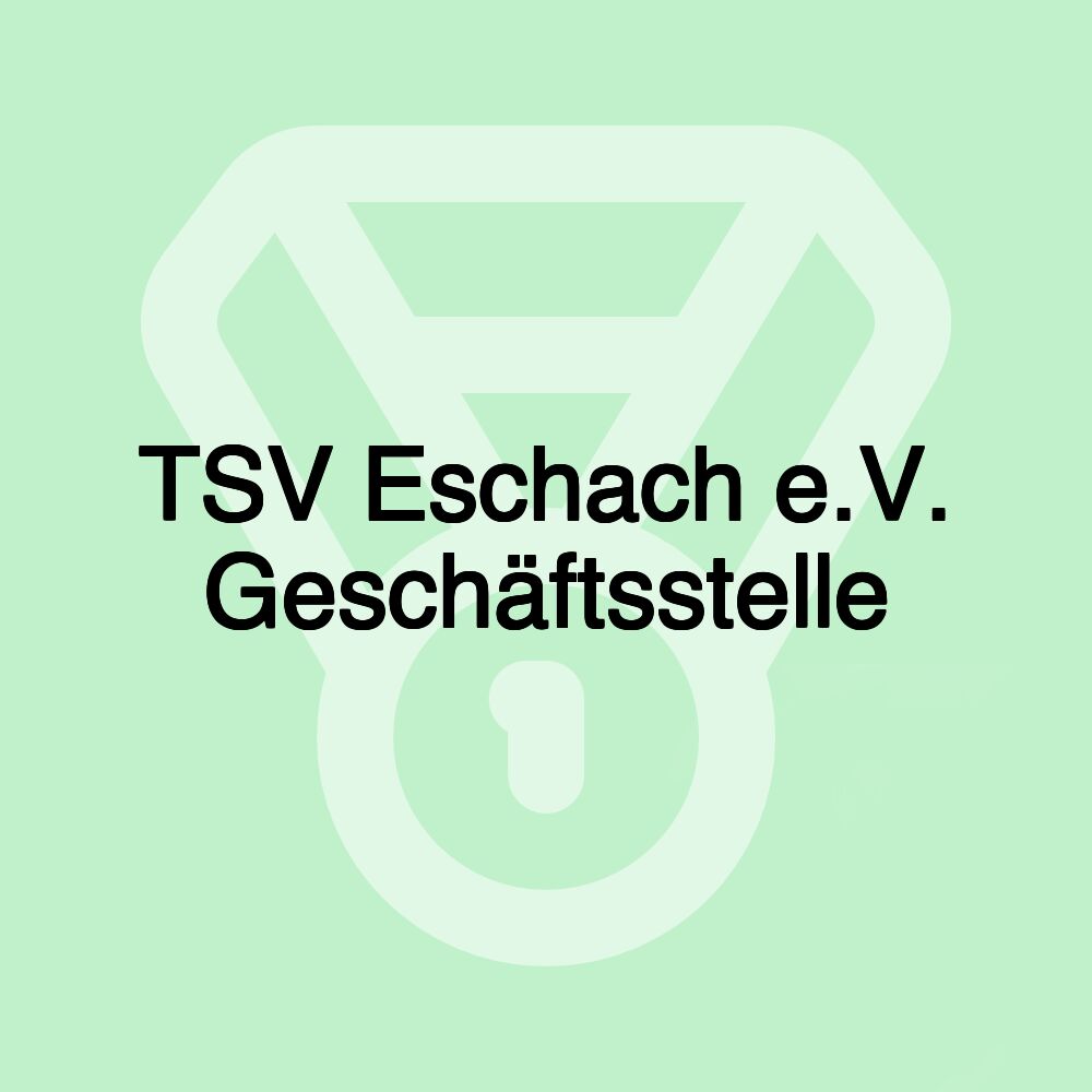 TSV Eschach e.V. Geschäftsstelle