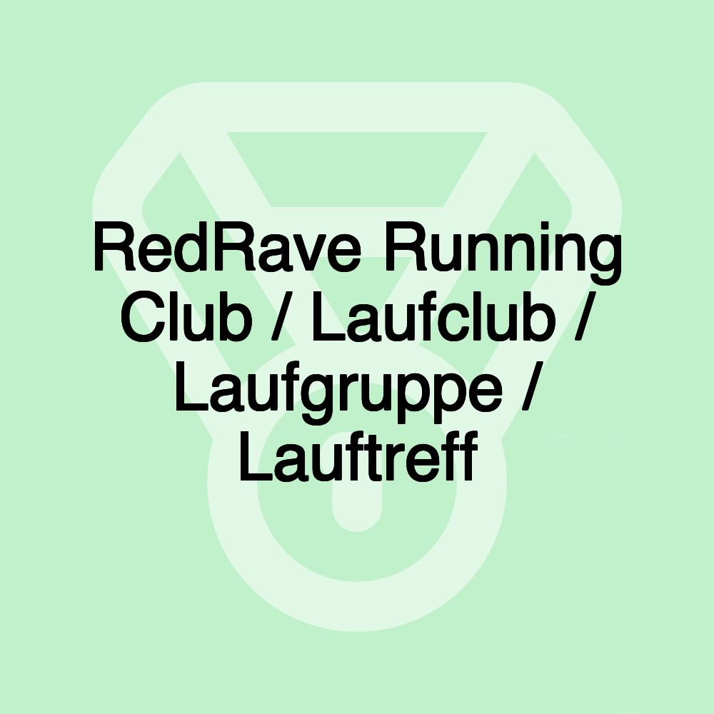 RedRave Running Club / Laufclub / Laufgruppe / Lauftreff