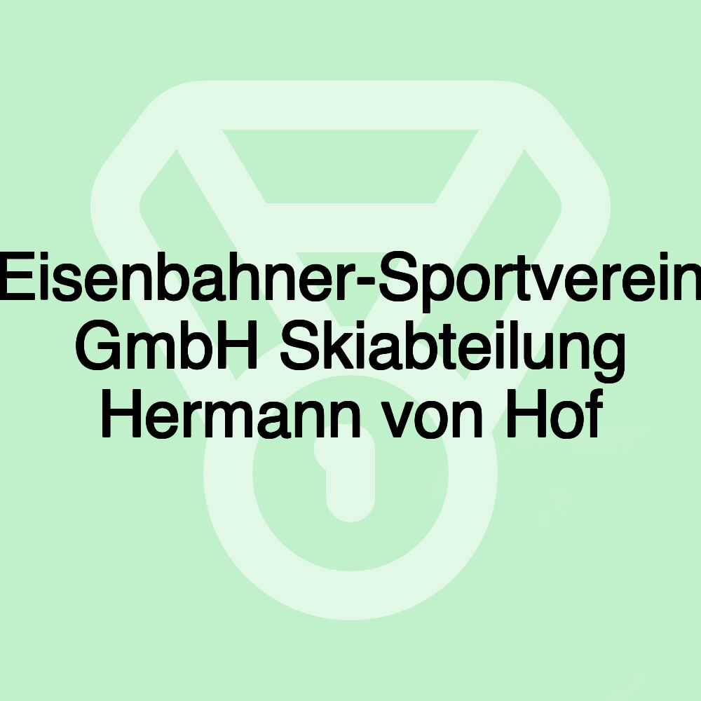 Eisenbahner-Sportverein GmbH Skiabteilung Hermann von Hof