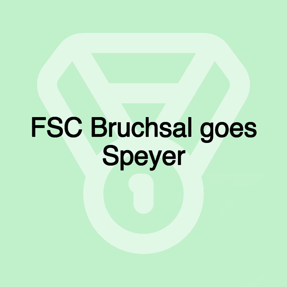 FSC Bruchsal goes Speyer