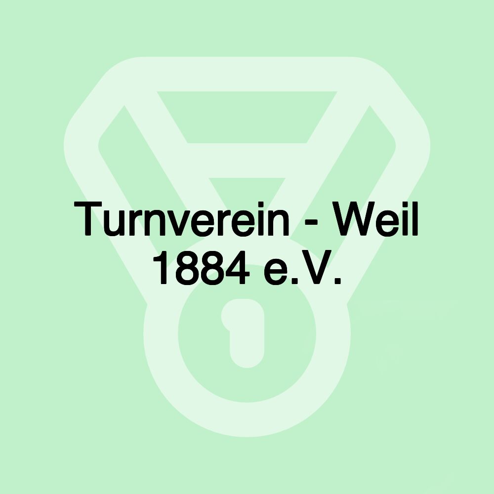 Turnverein - Weil 1884 e.V.