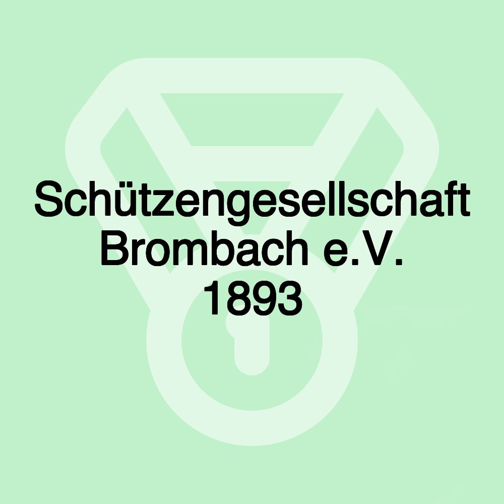 Schützengesellschaft Brombach e.V. 1893