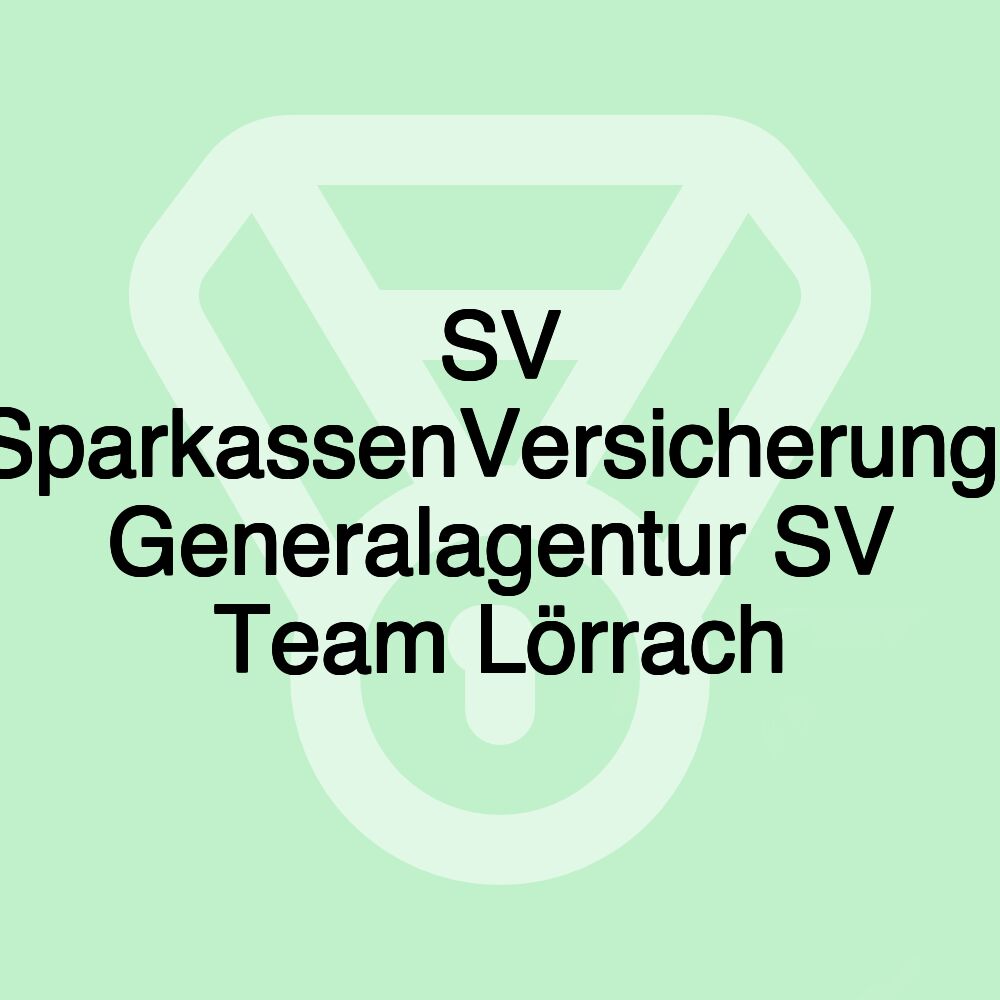 SV SparkassenVersicherung: Generalagentur SV Team Lörrach