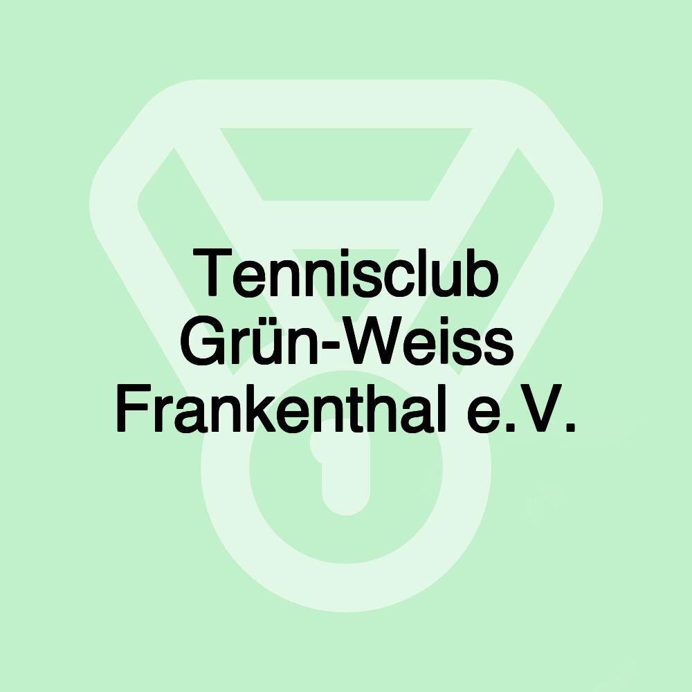 Tennisclub Grün-Weiss Frankenthal e.V.