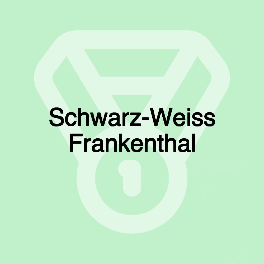 Schwarz-Weiss Frankenthal