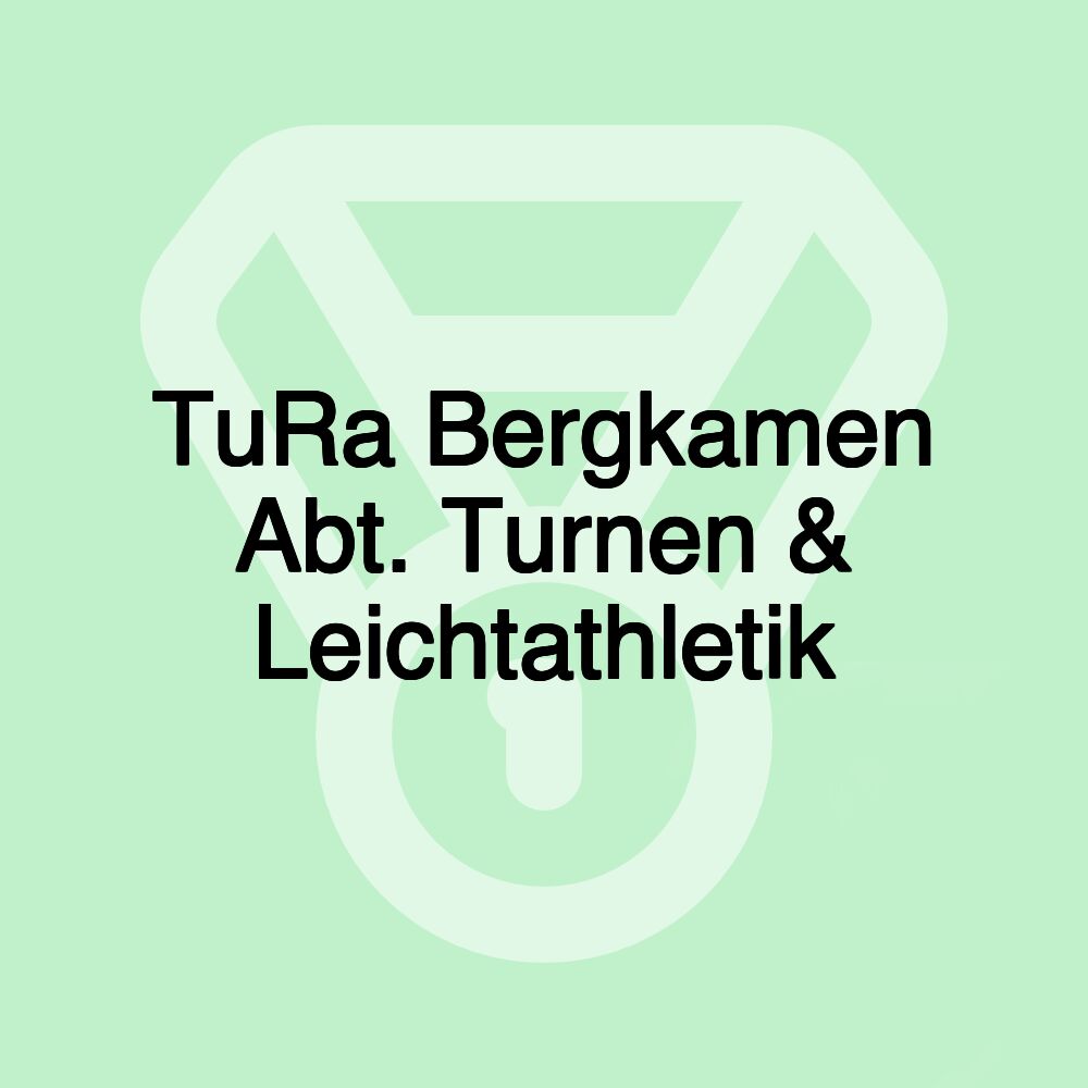 TuRa Bergkamen Abt. Turnen & Leichtathletik