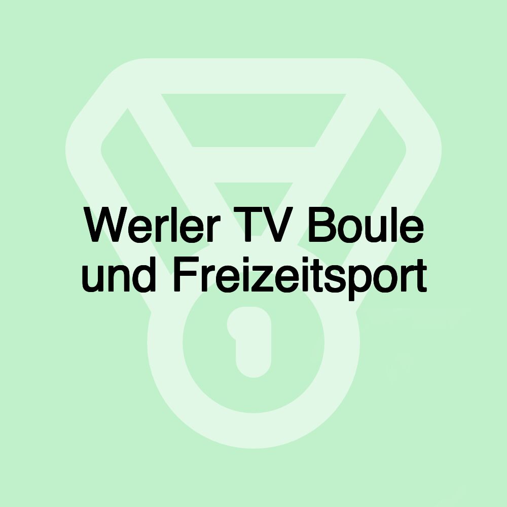 Werler TV Boule und Freizeitsport