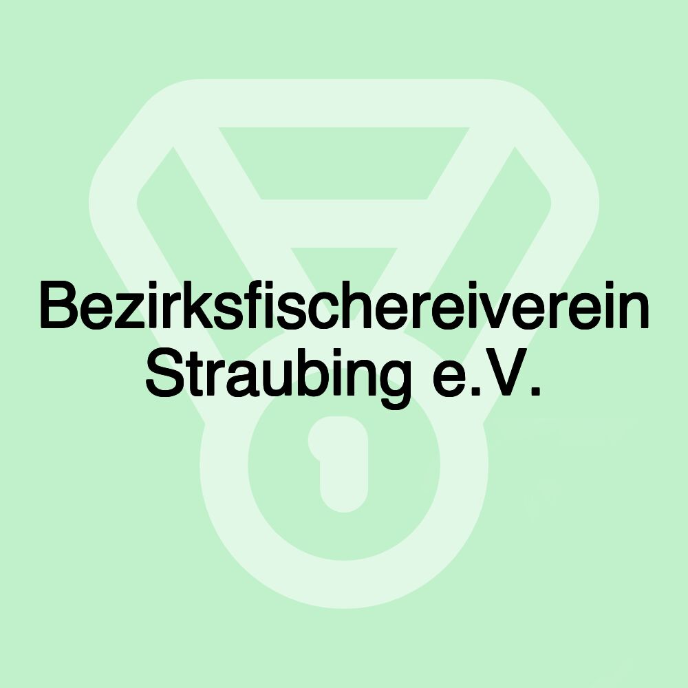 Bezirksfischereiverein Straubing e.V.