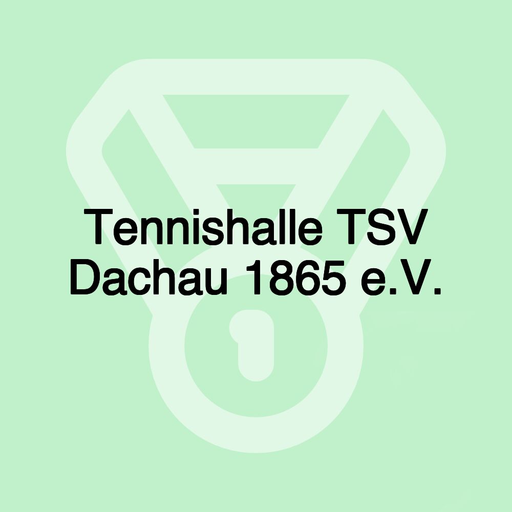 Tennishalle TSV Dachau 1865 e.V.