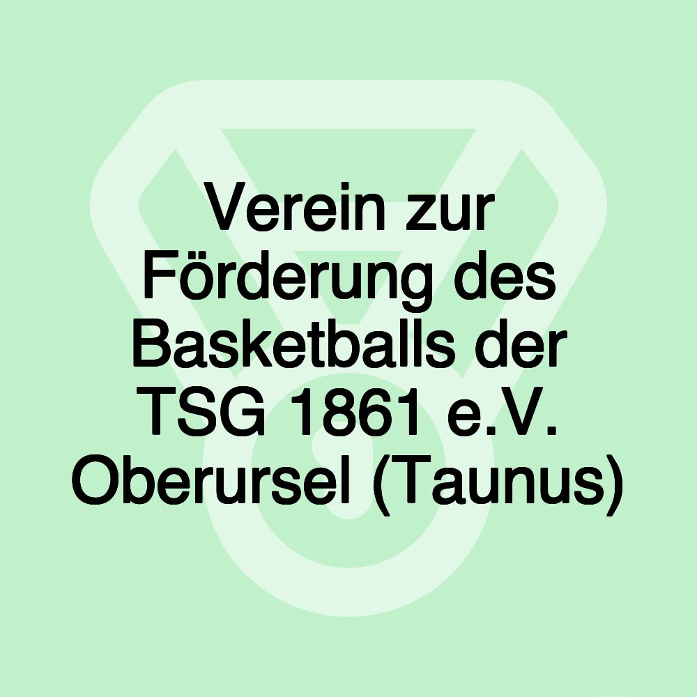 Verein zur Förderung des Basketballs der TSG 1861 e.V. Oberursel (Taunus)