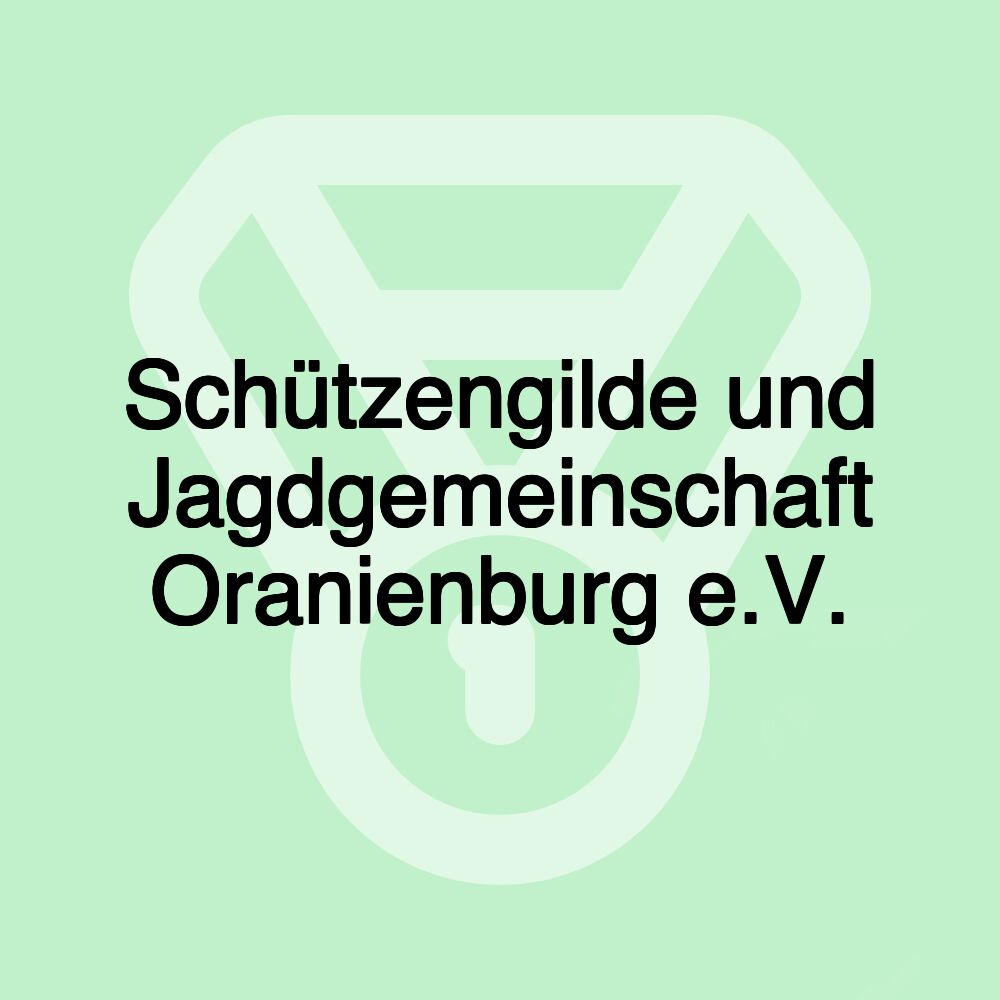 Schützengilde und Jagdgemeinschaft Oranienburg e.V.