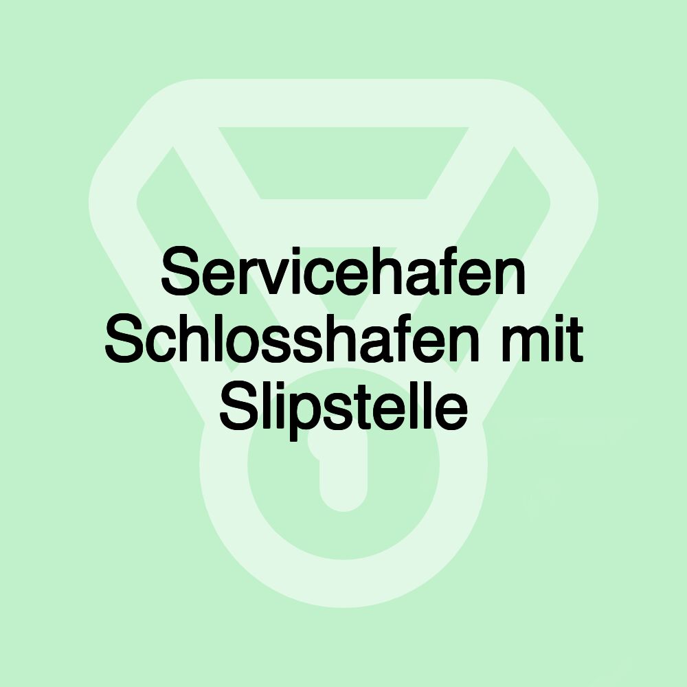 Servicehafen Schlosshafen mit Slipstelle