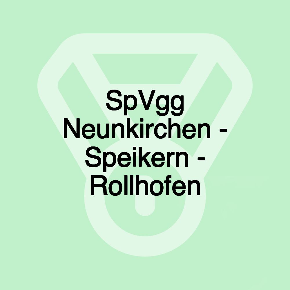 SpVgg Neunkirchen - Speikern - Rollhofen