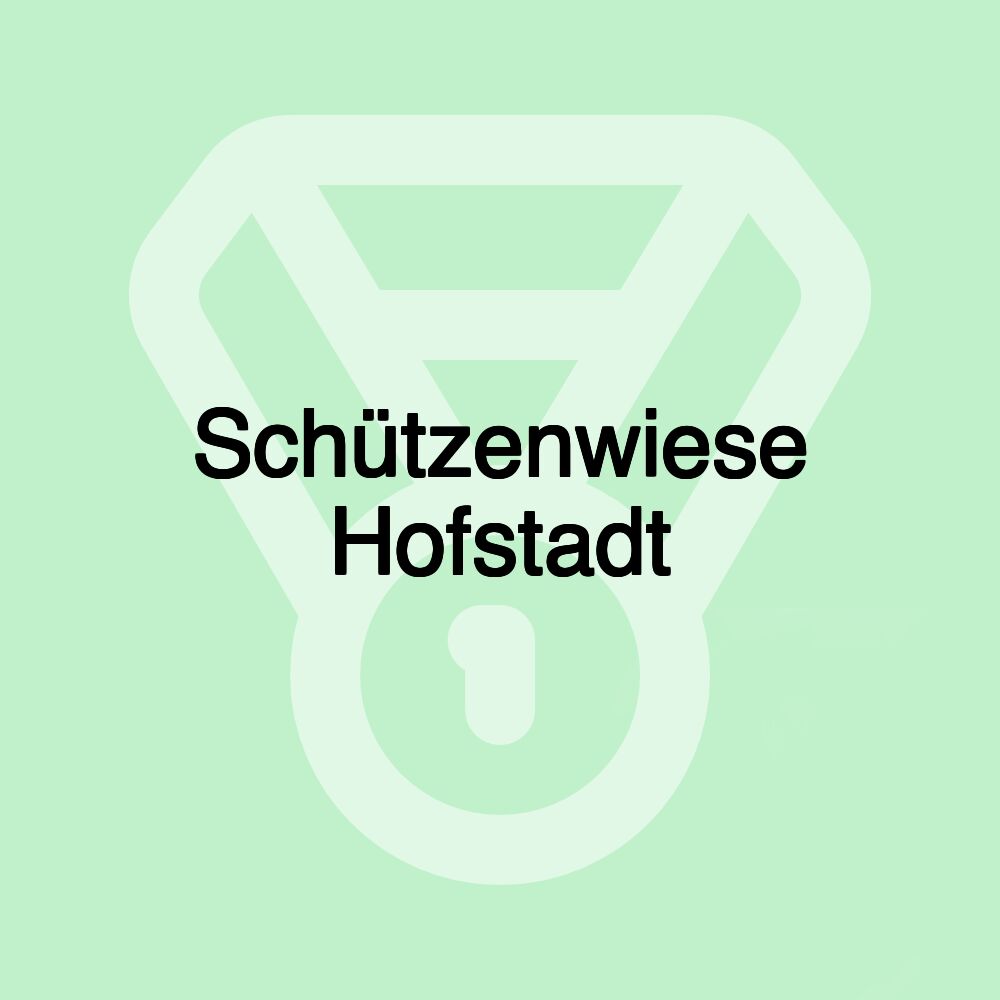 Schützenwiese Hofstadt