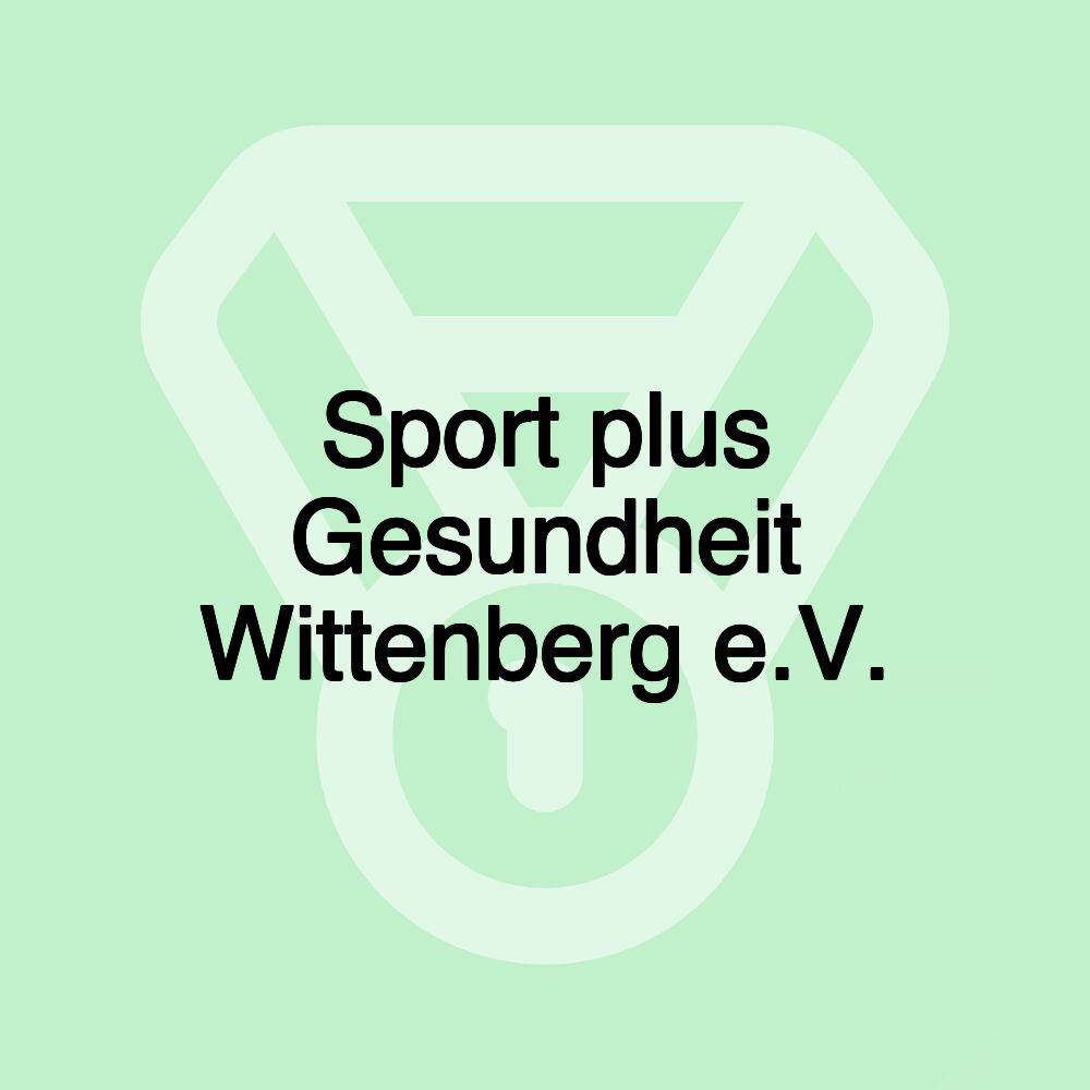 Sport plus Gesundheit Wittenberg e.V.