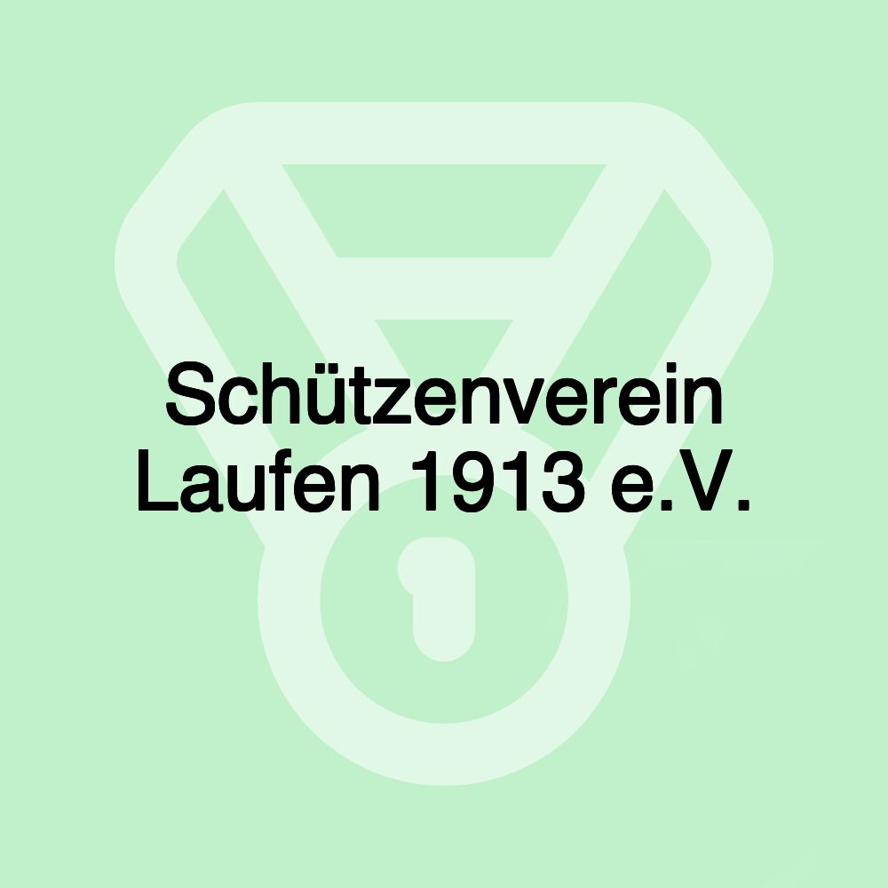 Schützenverein Laufen 1913 e.V.