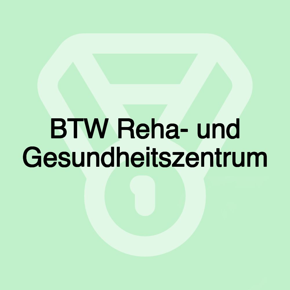 BTW Reha- und Gesundheitszentrum