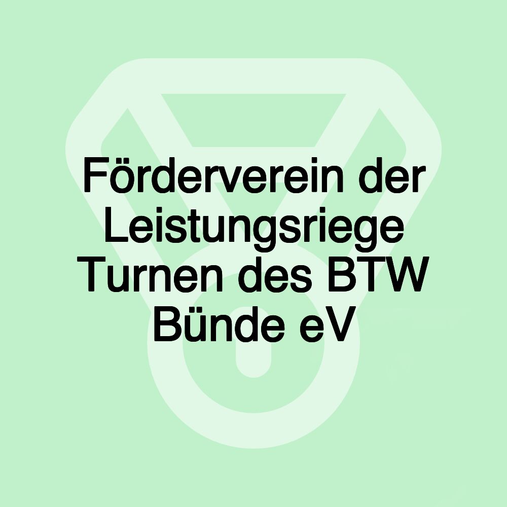 Förderverein der Leistungsriege Turnen des BTW Bünde eV