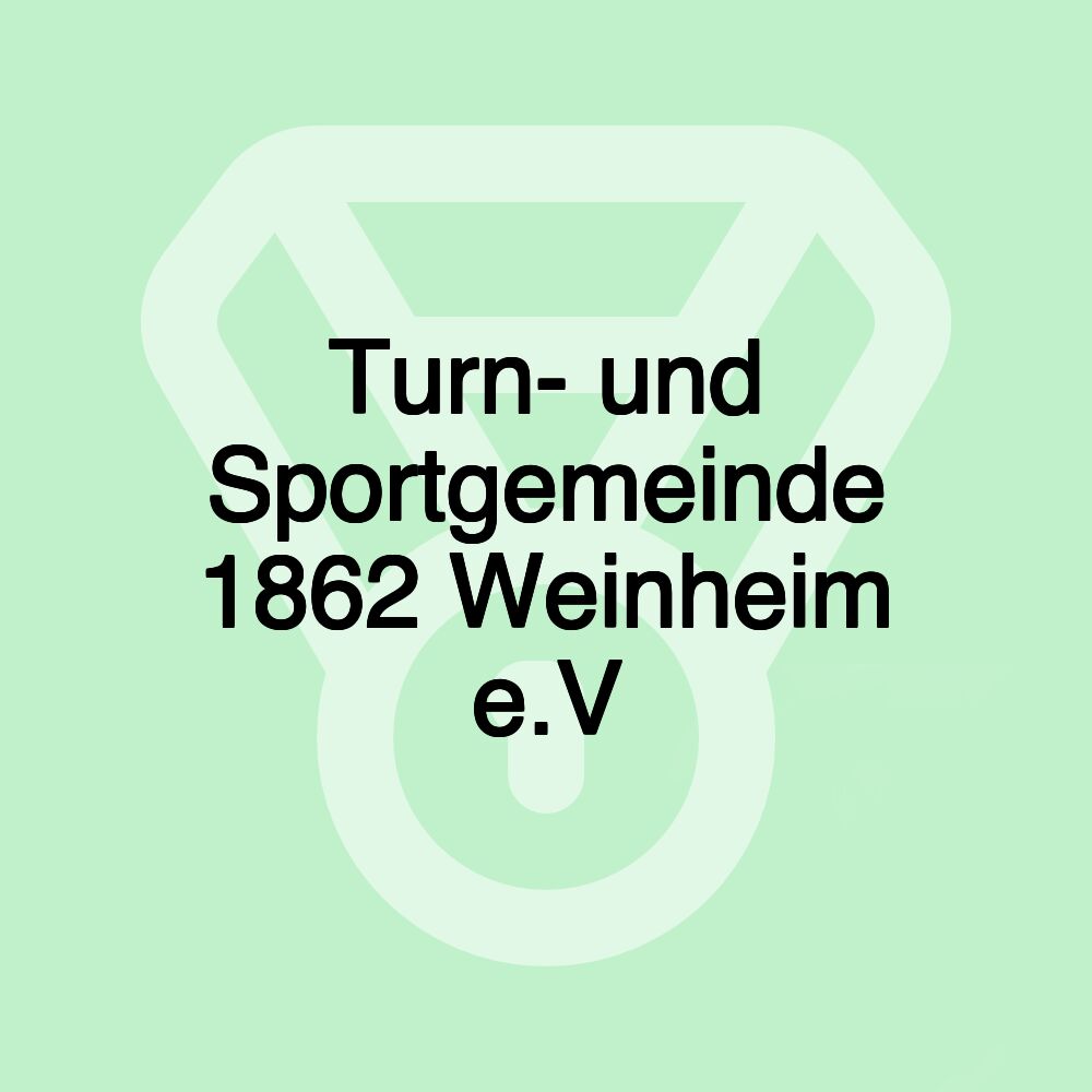 Turn- und Sportgemeinde 1862 Weinheim e.V