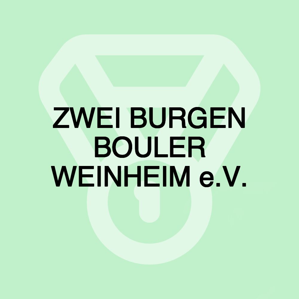 ZWEI BURGEN BOULER WEINHEIM e.V.