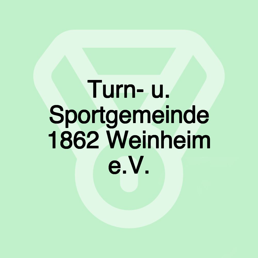 Turn- u. Sportgemeinde 1862 Weinheim e.V.