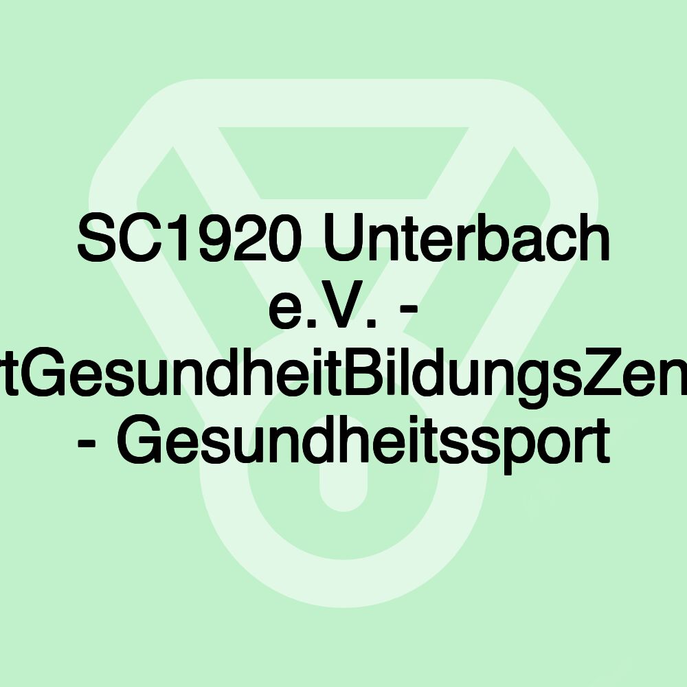 SC1920 Unterbach e.V. - SportGesundheitBildungsZentrum - Gesundheitssport