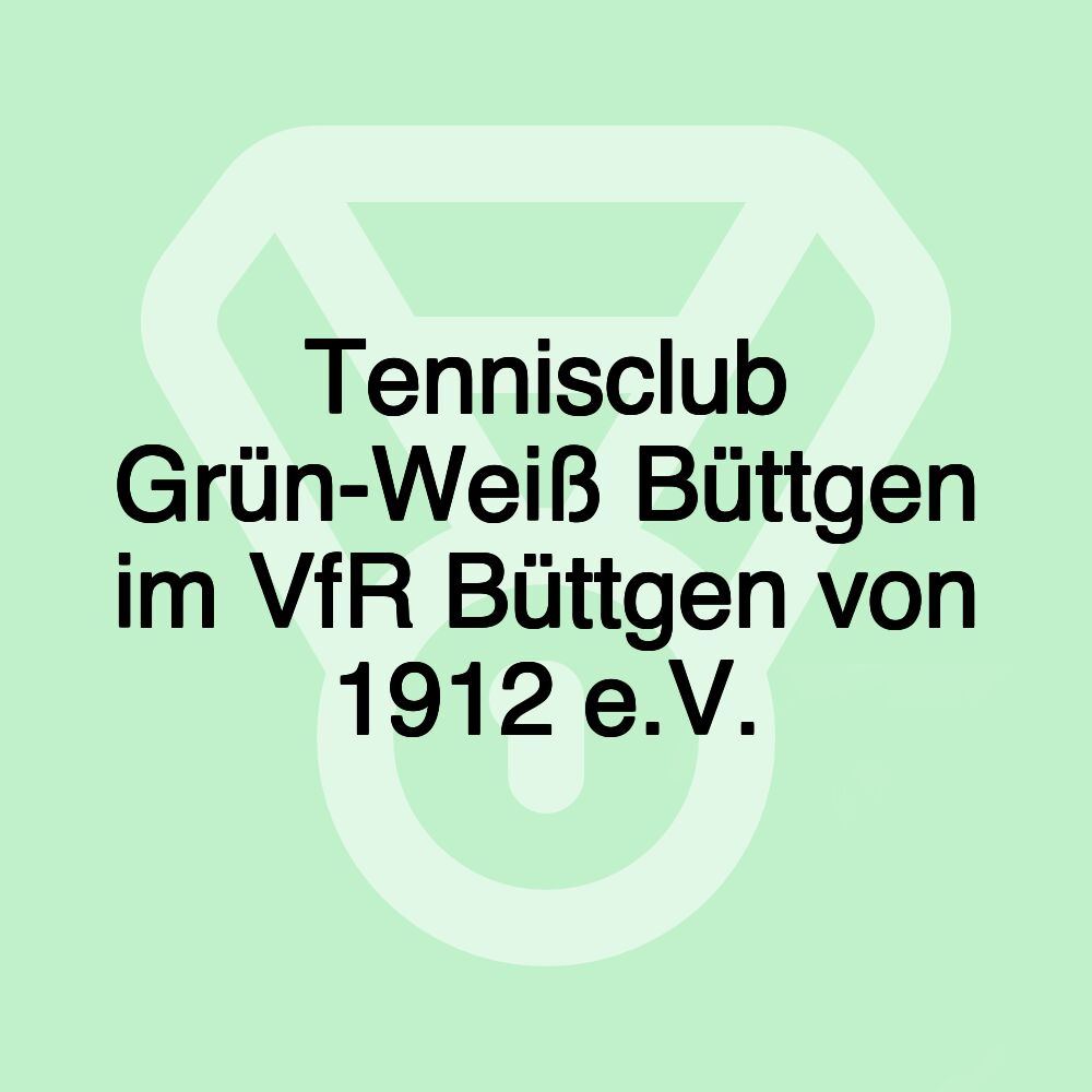 Tennisclub Grün-Weiß Büttgen im VfR Büttgen von 1912 e.V.