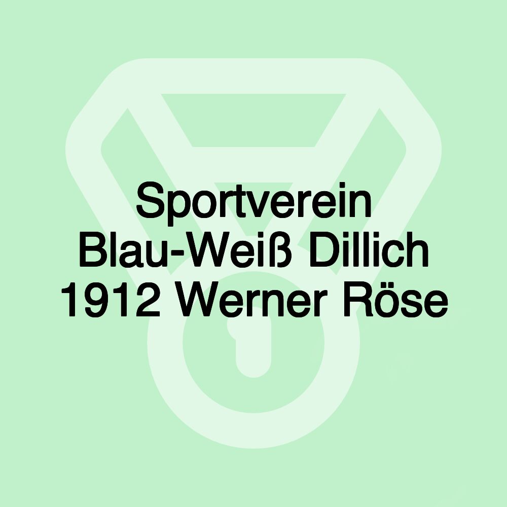 Sportverein Blau-Weiß Dillich 1912 Werner Röse