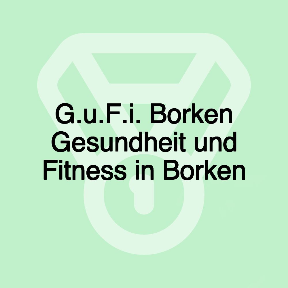 G.u.F.i. Borken Gesundheit und Fitness in Borken